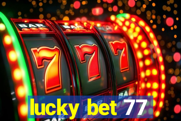 lucky bet 77